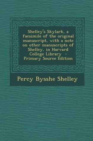 Cover of Shelley's Skylark, a Facsimile of the Original Manuscript, with a Note on Other Manuscripts of Shelley, in Harvard College Library