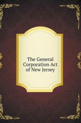 Cover of The General Corporation Act of New Jersey