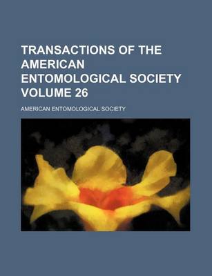 Book cover for Transactions of the American Entomological Society Volume 26