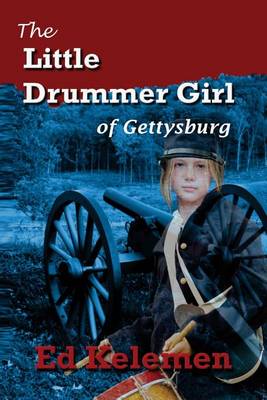 Book cover for The Little Drummer Girl of Gettysburg