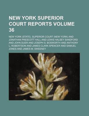 Book cover for New York Superior Court Reports Volume 36