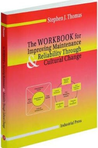 Cover of Improving Maintenance and Reliability Through Cultural Change: Workbook