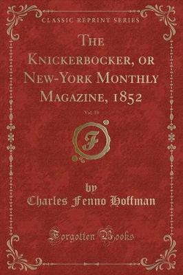 Book cover for The Knickerbocker, or New-York Monthly Magazine, 1852, Vol. 39 (Classic Reprint)