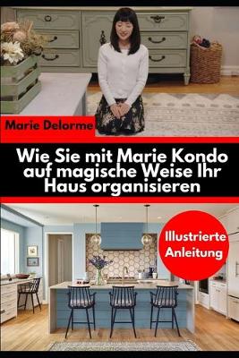 Book cover for Wie Sie mit Marie Kondo auf magische Weise Ihr Haus organisieren