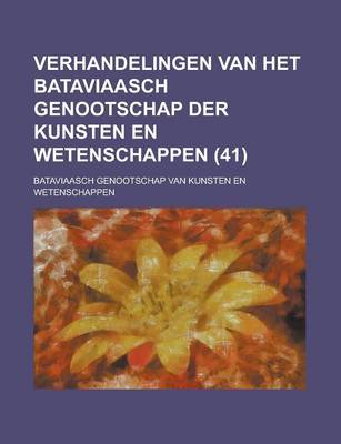 Book cover for Verhandelingen Van Het Bataviaasch Genootschap Der Kunsten En Wetenschappen (41 )
