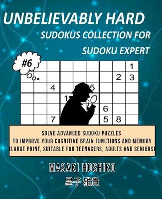 Book cover for Unbelievably Hard Sudokus Collection for Sudoku Expert #6