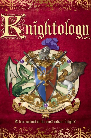 Cover of Knightology: A True Account of the Most Valiant Knights