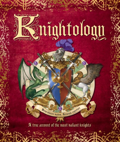 Book cover for Knightology: A True Account of the Most Valiant Knights