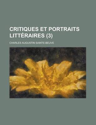 Book cover for Critiques Et Portraits Litteraires (3)