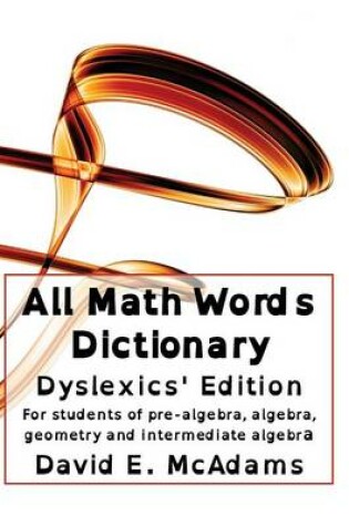 Cover of All Math Words Dictionary - Dyslexics' Edition