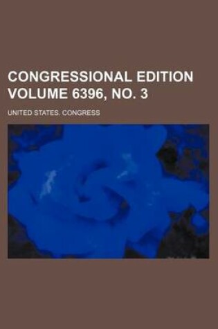 Cover of Congressional Edition Volume 6396, No. 3