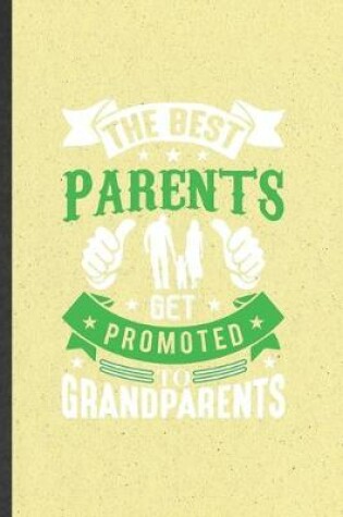 Cover of The Best Parents Get Promoted to Grandparents