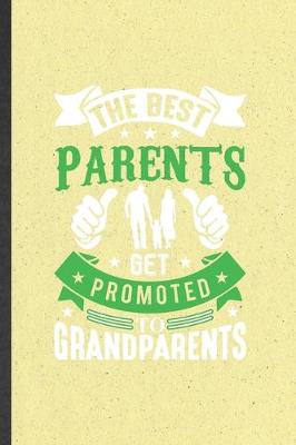 Book cover for The Best Parents Get Promoted to Grandparents