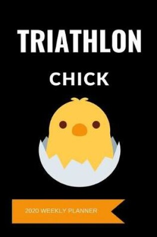Cover of Triathlon Chick 2020 Weekly Planner