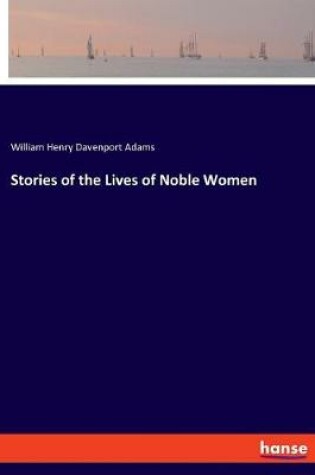 Cover of Stories of the Lives of Noble Women