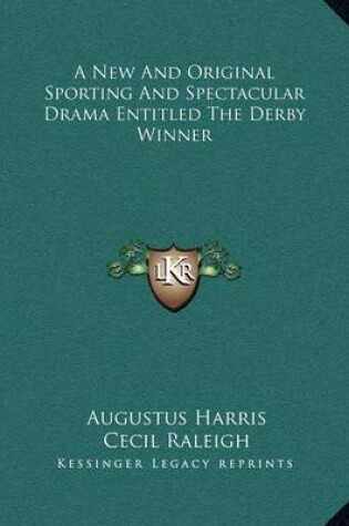 Cover of A New and Original Sporting and Spectacular Drama Entitled the Derby Winner