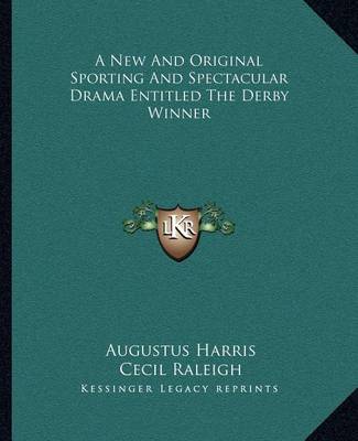 Book cover for A New and Original Sporting and Spectacular Drama Entitled the Derby Winner