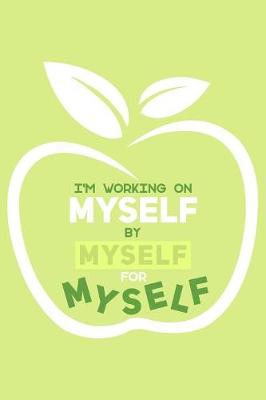 Book cover for I'm Working On Myself By Myself For Myself