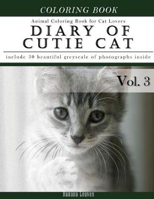 Book cover for Diary of Cutie Cat, Animal Coloring Book for Kitten Cat Lovers