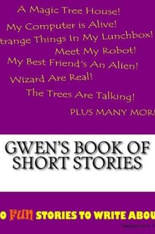 Cover of Gwen's Book Of Short Stories