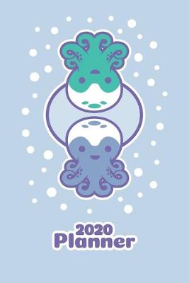 Book cover for Kawaii Planner 2020 Cute Octopus Lover Organizer