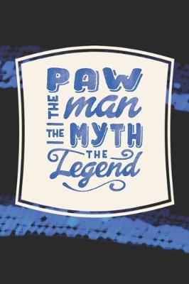 Book cover for Paw The Man The Myth The Legend