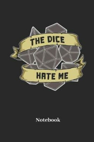 Cover of The Dice Hate Me Notebook