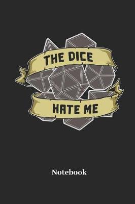 Book cover for The Dice Hate Me Notebook