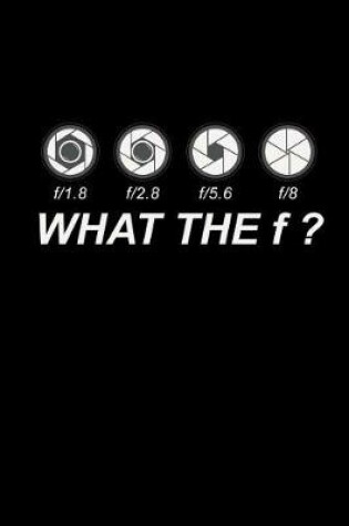 Cover of What the F ?