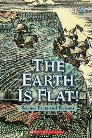 Cover of The Earth Is Flat!