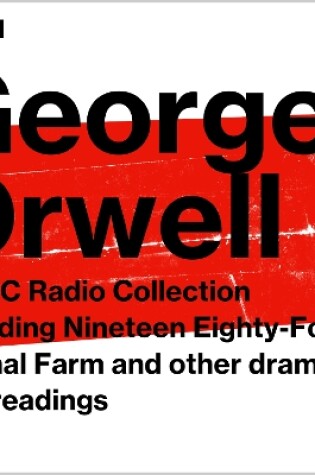 Cover of George Orwell: A BBC Radio Collection