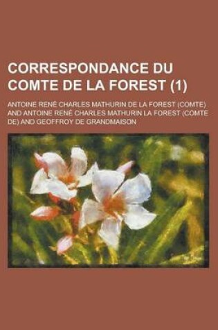Cover of Correspondance Du Comte de La Forest (1)