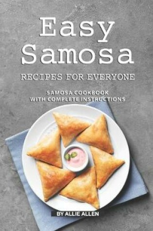 Cover of Easy Samosa Recipes for Everyone