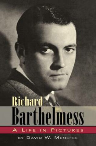 Cover of Richard Barthelmess - A Life in Pictures