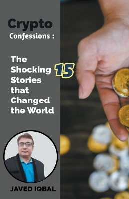 Book cover for Crypto Confessions The Shocking 15 Stories that Changed the World