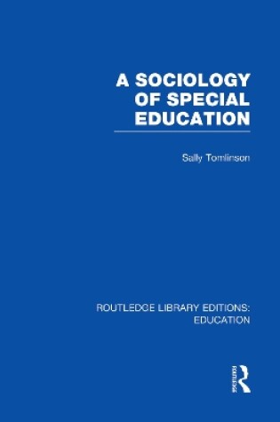 Cover of A Sociology of Special Education (RLE Edu M)