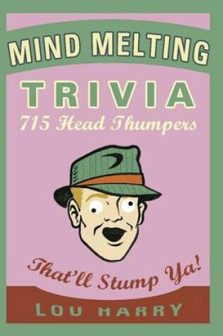 Cover of Mind Melting Trivia