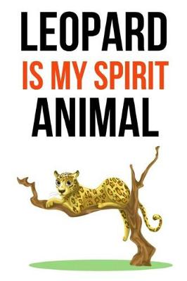 Book cover for Leopard Is My Spirit Animal