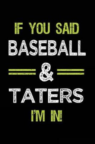 Cover of If You Said Baseball & Taters I'm in