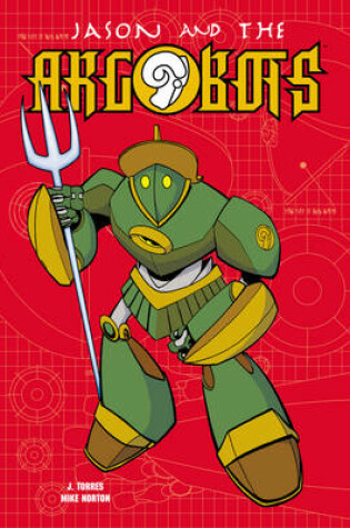 Cover of Jason & The Argobots Volume 2: Machina Ex Deus