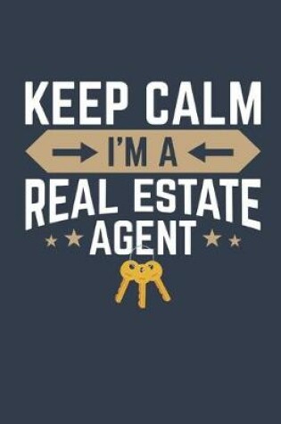 Cover of Keep Calm I'm a Real Estate Agent