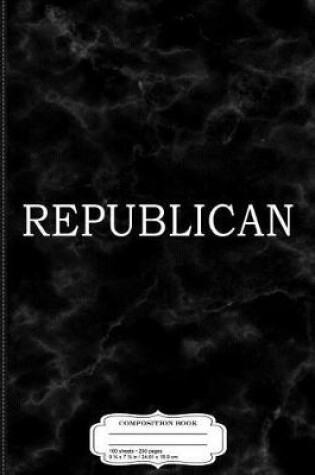 Cover of Republican Text Only Composition Notebook