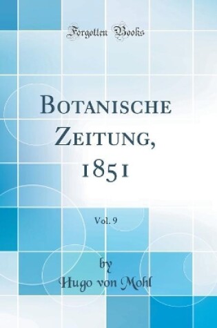 Cover of Botanische Zeitung, 1851, Vol. 9 (Classic Reprint)