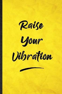 Book cover for Raise Your Vibration