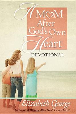 Book cover for A Mom After God's Own Heart Devotional