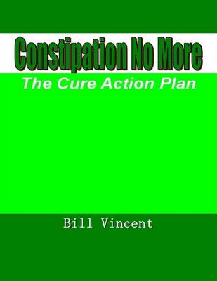 Book cover for Constipation No More: The Cure Action Plan