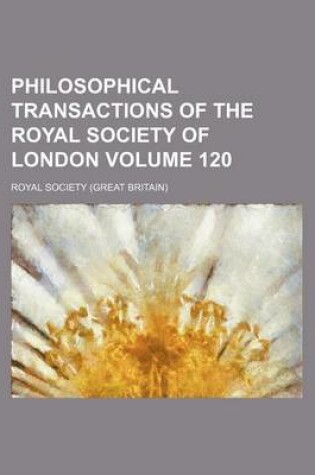 Cover of Philosophical Transactions of the Royal Society of London Volume 120