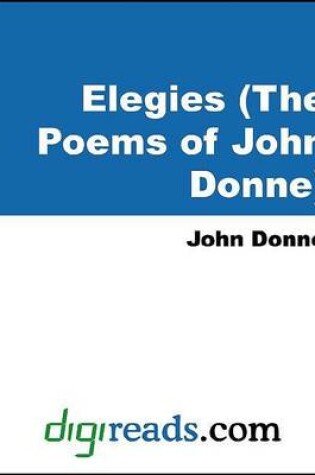 Cover of Elegies (the Poems of John Donne)