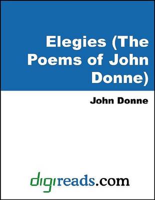 Book cover for Elegies (the Poems of John Donne)
