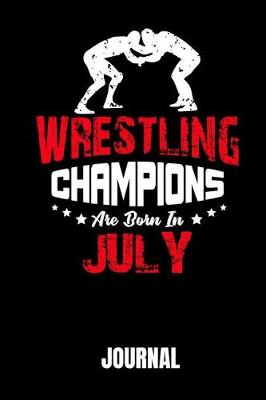 Book cover for Wrestling Champions Are Born in July